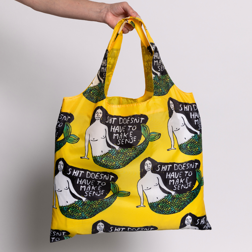 Sh*t Doesn't Have to Make Sense, People I've Loved Reusable Tote